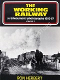 Book cover of The Working Railway - A Railwayman's Photographs 1960-67 by HERBERT, Ron 